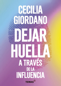 Dejar huella a través de la influencia - Cecilia Giordano - ebook