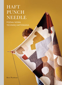 Haft Punch Needle. Poznaj nową technikę haftowania - Pearlman Rose - ebook