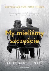 My mieliśmy szczęście - Georgia Hunter - ebook + książka