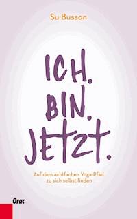 Ich.Bin.Jetzt. - Su Busson - ebook