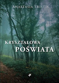 Kryształowa poświata - Tristis Anastasia - książka