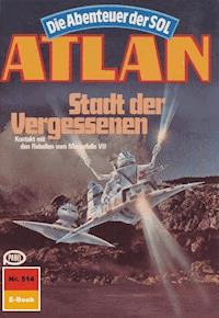 Atlan 514: Stadt der Vergessenen - Hans Kneifel - ebook