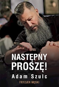 Następny proszę! Fryzjer męski - Adam Szulc - ebook + książka