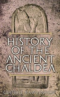 History of the Ancient Chaldea - Rawlinson George - ebook