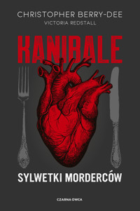 Kanibale. Sylwetki morderców - Christopher Berry-Dee, Victoria Redstall - ebook