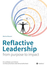 Reflactive Leadership - from purpose to impact - Marius Klauser - ebook