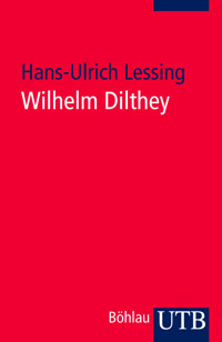 Wilhelm Dilthey - Hans-Ulrich Lessing - ebook