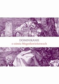 Dominikanie o ośmiu błogosławieństwach - Bracia Dominikanie - ebook