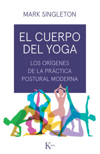El cuerpo del yoga - Mark Singleton - ebook