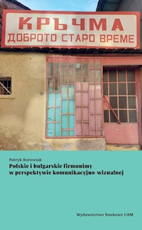 Polskie i bułgarskie firmonimy w perspektywie komunikacyjno-wizualnej - Borowiak Patryk - książka