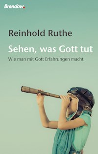 Sehen, was Gott tut - Reinhold Ruthe - ebook