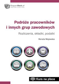 Podróże pracowników i innych grup zawodowych rozliczenia składki podatki - Renata Majewska - książka