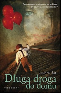 Długa droga do domu - Joanna Jax - ebook + książka