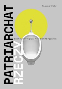 Patriarchat rzeczy - Endler Rebekka - książka