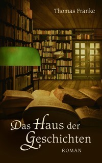 Das Haus der Geschichten - Thomas Franke - ebook
