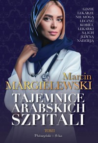 Tajemnice arabskich szpitali Tom 1 - Marcin Margielewski - ebook + audiobook + książka