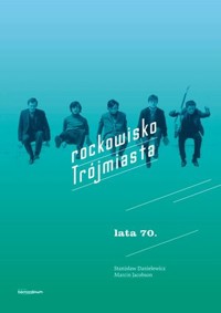 Rockowisko Trójmiasta lata 70. - Marcin Jacobson, Stanisław Danielewicz - książka