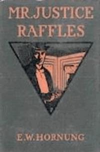 Mr. Justice Raffles - Ernest William Hornung - darmowy ebook