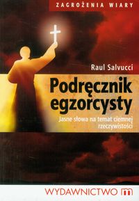 Podręcznik egzorcysty Jasne słowa na temat ciemnej rzeczywistości - Salvucci Raul - książka