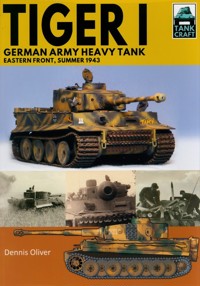 Tank Craft 20: Tiger I: German Army Heavy Tank - Oliver Dennis - książka