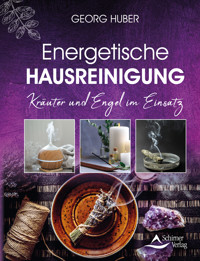 Energetische Hausreinigung - Georg Huber - ebook