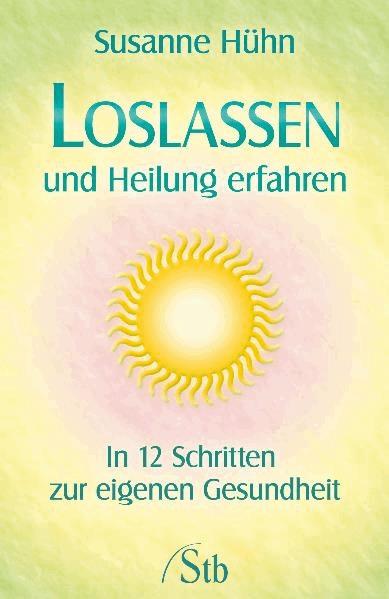 Loslassen und Heilung erfahren