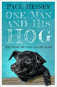 One Man and His Hog - Paul Heiney - ebook