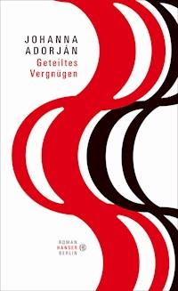 Geteiltes Vergnügen - Johanna Adorján - ebook