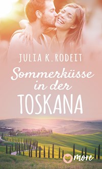 Sommerküsse in der Toskana - Julia K. Rodeit - ebook