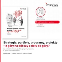 Strategia, portfele, programy, projekty - z góry na dół czy z dołu do góry? - Hanna Hanć, Tomasz Borucki, Jakub Lesiński - ebook + audiobook