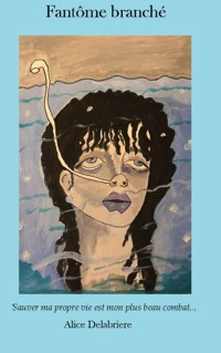 Fantôme branché - Alice Delabriere - ebook