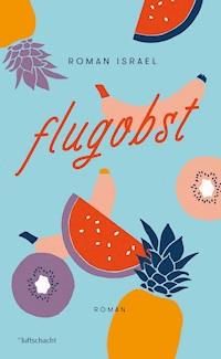 Flugobst - Roman Israel - ebook