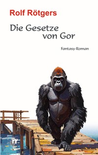 Die Gesetze von Gor - Rolf Rötgers - ebook