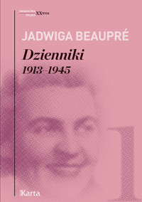 Dzienniki. 1913-1945 - Jadwigi Beaupré - ebook