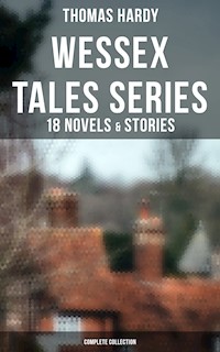 Wessex Tales Series: 18 Novels & Stories (Complete Collection) - Thomas Hardy - ebook