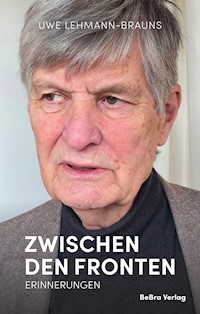 Zwischen den Fronten - Uwe Lehmann-Brauns - ebook