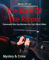 The Born Of The Ripper - Master Of Lust - ebook