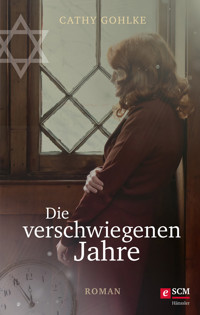 Die verschwiegenen Jahre - Cathy Gohlke - ebook