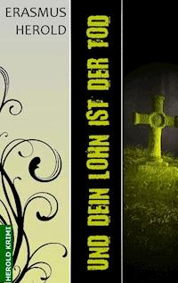 Und dein Lohn ist der Tod - Erasmus Herold - ebook