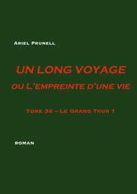 Un long voyage ou L'empreinte d'une vie Tome 34 - Ariel Prunell - ebook