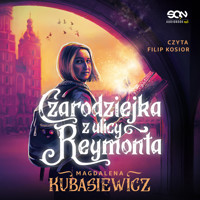 Czarodziejka z ulicy Reymonta - Magdalena Kubasiewicz - ebook + audiobook + książka