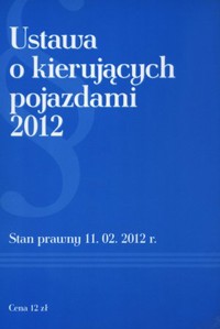 Ustawa o kierujących pojazdami 2012. Stan prawny 11.02.2012 r. - zbiorowa praca - książka