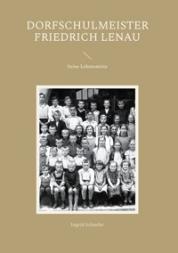 Dorfschulmeister Friedrich Lenau - Ingrid Schaefer - ebook