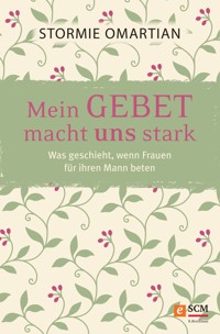Mein Gebet macht uns stark - Stormie Omartian - ebook