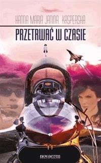 Przetrwać w czasie - Hanna Maria Janina Kasperska - ebook