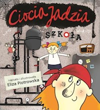 Ciocia Jadzia Szkoła - Piotrowska Eliza - książka
