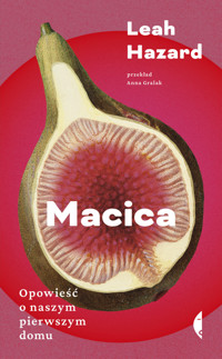 Macica. Opowieść o naszym pierwszym domu - Leah Hazard - ebook + książka