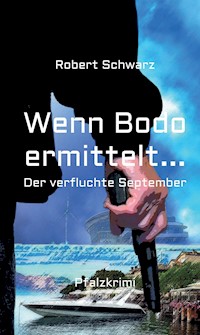 Wenn Bodo ermittelt... - Robert Schwarz - ebook