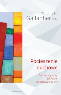 Pocieszenie duchowe - Timothy M. Gallagher OMV - ebook