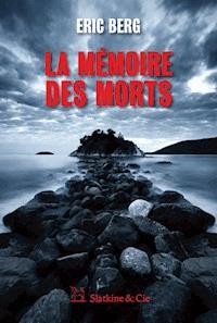 La mémoire des morts - Eric Berg - ebook